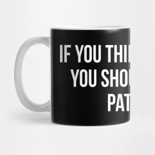 If You Think I'm Short You Should See My Patience Mug